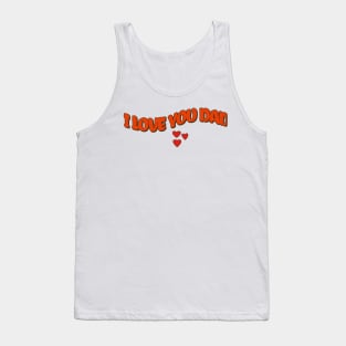 I love you dad Tank Top